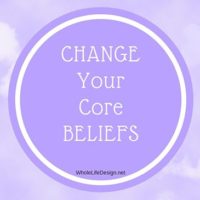 Mary Lindsey Wilson - Whole Life Design .net - Change Core Beliefs